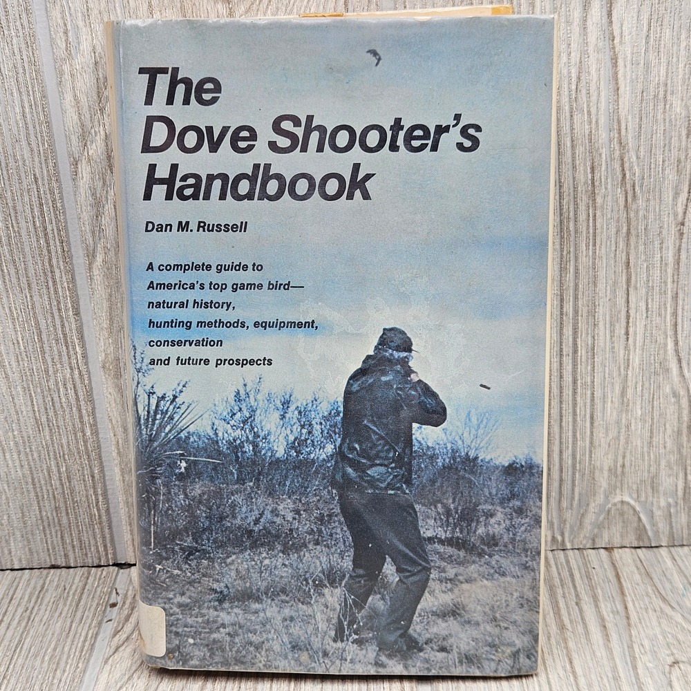 The Dove Shooters Handbook Dan M Russell 1974 Winchester Press Hardcover Book